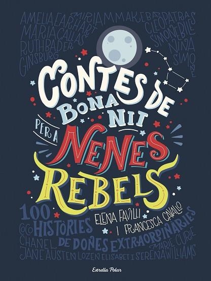 CONTES DE BONA NIT PER A NENES REBELS | 9788491373377 | FAVILLI, ELENA/CAVALLO, FRANCESCA | Llibreria La Gralla | Llibreria online de Granollers