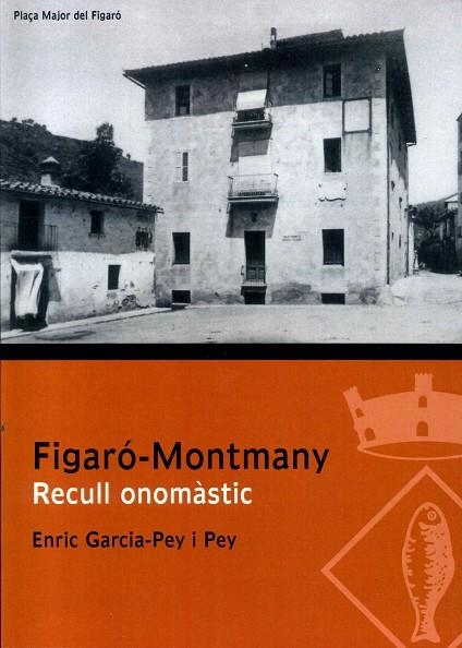 FIGARO-MONTMANY. RECULL ONOMASTIC | 9788493998554 | GARCIA-PEY I PEY, ENRIC | Llibreria La Gralla | Librería online de Granollers