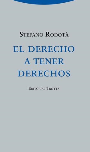 DERECHO A TENER DERECHOS, EL | 9788498795387 | RODOTà, STEFANO | Llibreria La Gralla | Librería online de Granollers