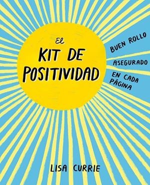 KIT DE POSITIVIDAD, EL  | 9788401018725 | CURRIE, LISA | Llibreria La Gralla | Librería online de Granollers