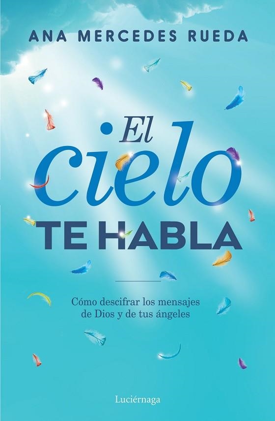 CIELO TE HABLA, EL  | 9788416694723 | RUEDA, ANA MERCEDES | Llibreria La Gralla | Llibreria online de Granollers