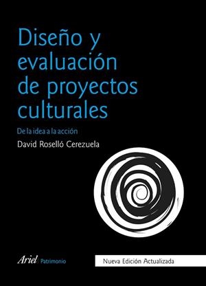 DISEÑO Y EVALUACION DE PROYECTOS CULTURALES | 9788434426832 | ROSELLO, DAVID | Llibreria La Gralla | Librería online de Granollers