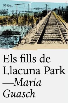FILLS DE LLACUNA PARK, ELS | 9788494655678 | GUASCH, MARIA | Llibreria La Gralla | Llibreria online de Granollers