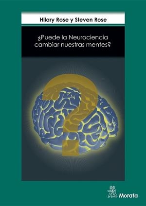 PUEDE LA NEUROCIENCIA CAMBIAR NUESTRAS MENTES? | 9788471128416 | ROSE, HILARY / ROSE, STEVEN | Llibreria La Gralla | Librería online de Granollers