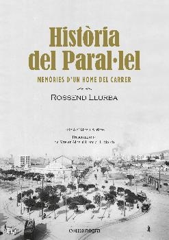 HISTÒRIA DEL PARAL·LEL | 9788416605910 | LLURBA I TOST, ROSSEND | Llibreria La Gralla | Librería online de Granollers
