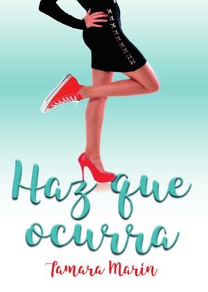 HAZ QUE OCURRA | 9788494704697 | MARIN, TAMARA | Llibreria La Gralla | Librería online de Granollers