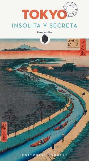 TOKYO INSOLITA Y SECRETA | 9782361951177 | MUSTIERE , PIERR | Llibreria La Gralla | Librería online de Granollers