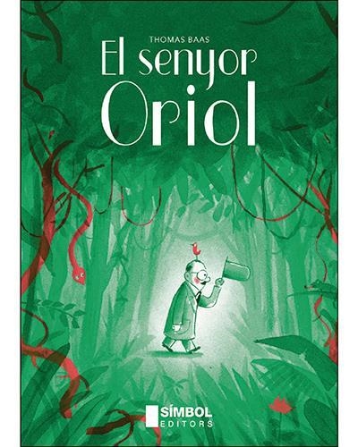 SENYOR ORIOL, EL | 9788415315391 | BAAS, THOMAS | Llibreria La Gralla | Librería online de Granollers