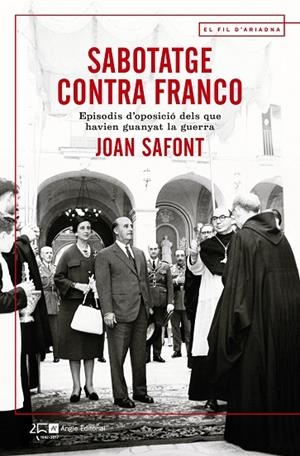 SABOTATGE CONTRA FRANCO | 9788415307914 | SAFONT, JOAN | Llibreria La Gralla | Llibreria online de Granollers