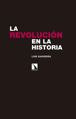 REVOLUCIÓN EN LA HISTORIA, LA | 9788490973615 | SAAVEDRA, LUIS | Llibreria La Gralla | Librería online de Granollers