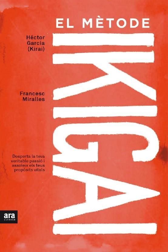 METODE IKIGAI, EL | 9788416915361 | GARCIA, HECTOR / MIRALLES, FRANCESC | Llibreria La Gralla | Librería online de Granollers