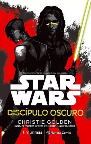 STAR WARS. DISCÍPULO OSCURO | 9788491461654 | GOLDEN, CHRISTIE | Llibreria La Gralla | Llibreria online de Granollers