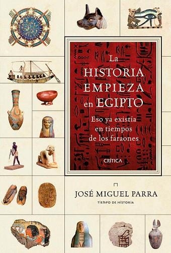 HISTORIA EMPIEZA EN EGIPTO, LA | 9788417067250 | PARRA, JOSé MIGUEL | Llibreria La Gralla | Llibreria online de Granollers
