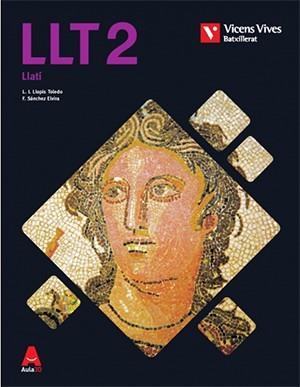 LLT 2 (LLATI) BATXILLERAT AULA 3D | 9788468236728 | LLOPIS TOLEDO, LUCIO/SANCHEZ ELVIRA, FRANCISCO | Llibreria La Gralla | Librería online de Granollers