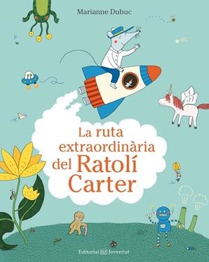 RUTA EXTRAORDINÀRIA DEL RATOLÍ CARTER, LA | 9788426144553 | DUBUC, MARIANNE | Llibreria La Gralla | Llibreria online de Granollers