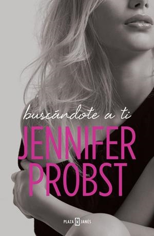 BUSCÁNDOTE A TI | 9788401018671 | PROBST, JENNIFER | Llibreria La Gralla | Librería online de Granollers