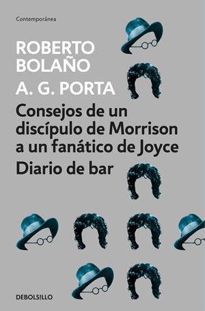 CONSEJOS DE UN DISCÍPULO DE MORRISON A UN FANÁTICO DE JOYCE / DIARIO DE BAR (BOLSILLO) | 9788466337083 | BOLAÑO, ROBERTO | Llibreria La Gralla | Llibreria online de Granollers