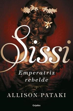 SISSI. EMPERATRIZ REBELDE | 9788425355509 | PATAKI, ALLISON | Llibreria La Gralla | Librería online de Granollers