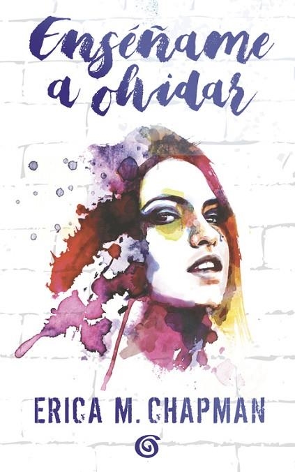 ENSEÑAME A OLVIDAR | 9788466662093 | CHAPMAN, ERICA M. | Llibreria La Gralla | Llibreria online de Granollers