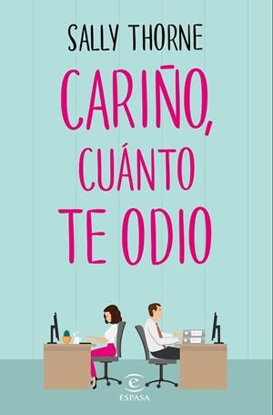 CARIñO, CUáNTO TE ODIO | 9788467050455 | THORNE, SALLY | Llibreria La Gralla | Librería online de Granollers