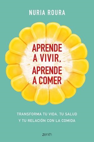 APRENDE A VIVIR, APRENDE A COMER | 9788408175483 | ROURA, NURIA | Llibreria La Gralla | Llibreria online de Granollers