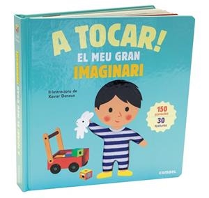 A TOCAR! EL MEU GRAN IMAGINARI | 9788491012757 | DENEUX, XAVIER (IL) | Llibreria La Gralla | Librería online de Granollers