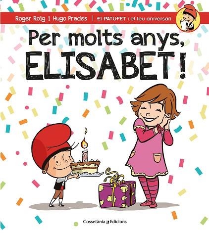 PER MOLTS ANYS, ELISABET! | 9788490346587 | ROIG CéSAR, ROGER | Llibreria La Gralla | Llibreria online de Granollers