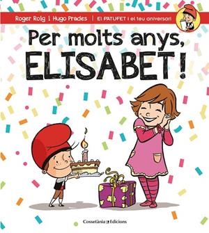 PER MOLTS ANYS, ELISABET! | 9788490346587 | ROIG CéSAR, ROGER | Llibreria La Gralla | Librería online de Granollers