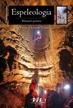 ESPELEOLOGIA | 9788490344668 | PéREZ DE PEDRO, PAU/TORRA I VIDAL, ANTONI | Llibreria La Gralla | Librería online de Granollers