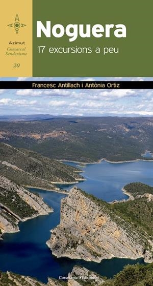 NOGUERA 17 EXCURSIONS A PEU | 9788490346303 | ANTILLACH COMABELLA, FRANCESC/ORTIZ PEDROSA, ANTòNIA | Llibreria La Gralla | Librería online de Granollers