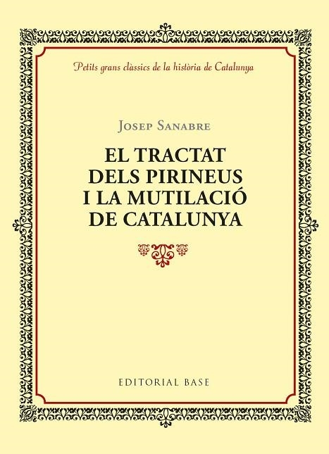 TRACTAT DELS PIRINEUS I LA MUTILACIÓ DE CATALUNYA, EL | 9788416587964 | RUBIó I LLUCH, ANTONI | Llibreria La Gralla | Librería online de Granollers