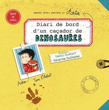 DIARI DE BORD D´UN CAçADOR DE DINOSAURES | 9788491450948 | GUILBERT, NANCY | Llibreria La Gralla | Llibreria online de Granollers