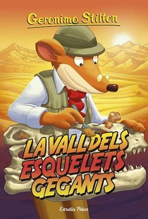 VALL DELS ESQUELETS GEGANTS, LA (NE) | 9788491373209 | STILTON, GERONIMO | Llibreria La Gralla | Llibreria online de Granollers