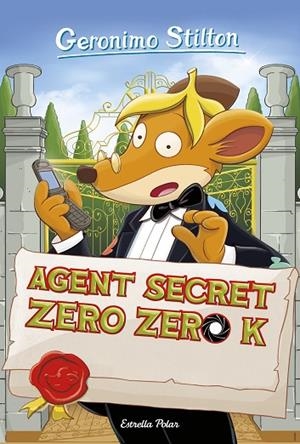 AGENT SECRET ZERO ZERO K (NE) | 9788491373193 | STILTON, GERONIMO | Llibreria La Gralla | Llibreria online de Granollers