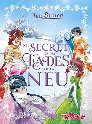 SECRET DE LES FADES DE LA NEU, EL | 9788491373216 | STILTON, TEA | Llibreria La Gralla | Llibreria online de Granollers