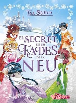SECRET DE LES FADES DE LA NEU, EL | 9788491373216 | STILTON, TEA | Llibreria La Gralla | Llibreria online de Granollers