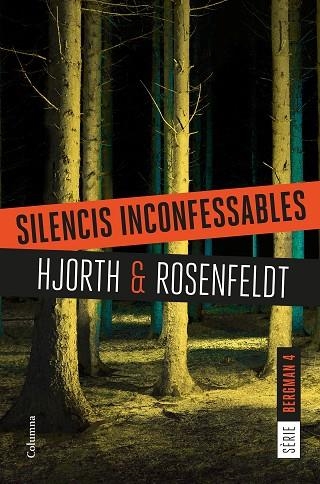 SILENCIS INCONFESSABLES (SÈRIE BERGMAN 4) | 9788466422987 | HJORTH, MICHAEL/ROSENFELDT, HANS | Llibreria La Gralla | Llibreria online de Granollers