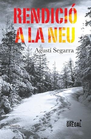 RENDICIO A LA NEU | 9788417082246 | SEGARRA, AGUSTI | Llibreria La Gralla | Llibreria online de Granollers