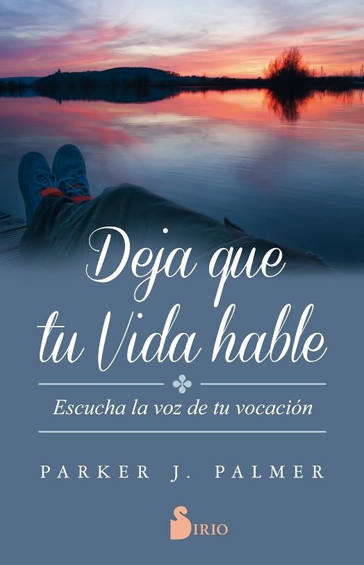 DEJA QUE TU VIDA HABLE | 9788417030346 | PALMER, PARKER J. | Llibreria La Gralla | Librería online de Granollers