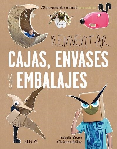 REINVENTAR CAJAS, ENVASES Y EMBALAJES | 9788416965380 | BUNO, ISABELLE; BAILLET, CHRISTINE | Llibreria La Gralla | Llibreria online de Granollers