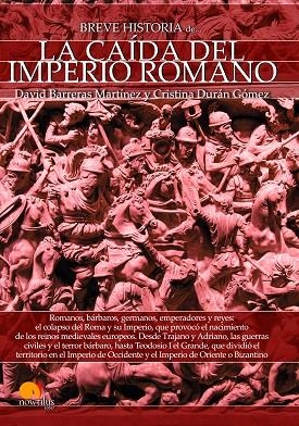 BREVE HISTORIA DE LA CAíDA DEL IMPERIO ROMANO | 9788499678986 | BARRERA MARTíNES, DAVID/DURáN GóMEZ, CRISTINA | Llibreria La Gralla | Llibreria online de Granollers