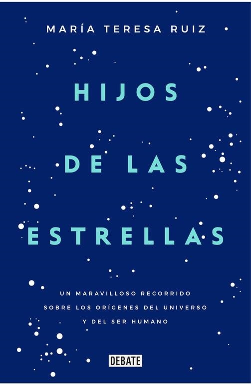 HIJOS DE LAS ESTRELLAS | 9788499927749 | MARíA TERESA RUIZ | Llibreria La Gralla | Librería online de Granollers