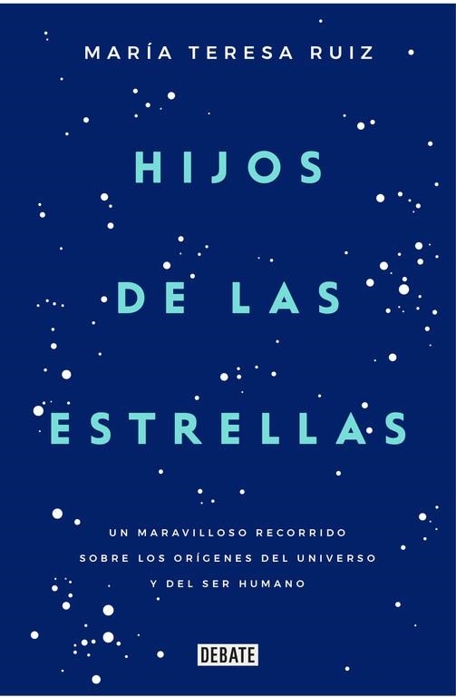 HIJOS DE LAS ESTRELLAS | 9788499927749 | MARíA TERESA RUIZ | Llibreria La Gralla | Llibreria online de Granollers