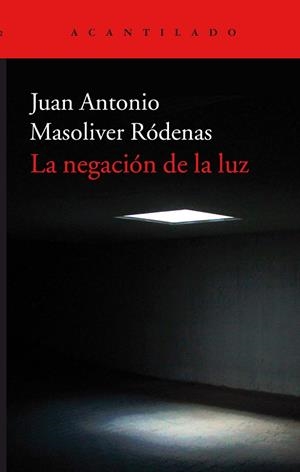 NEGACION DE LA LUZ, LA | 9788416748600 | MASOLIVER, JUAN ANTONIO | Llibreria La Gralla | Librería online de Granollers