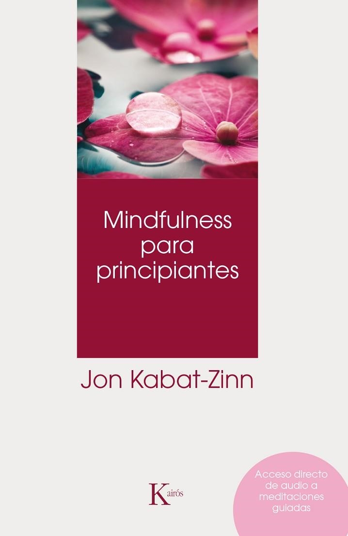 MINDFULNESS PARA PRINCIPIANTES | 9788499886022 | KABAT-ZINN, JON | Llibreria La Gralla | Llibreria online de Granollers