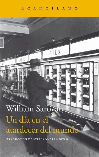 UN DIA EN EL ATARDECER DEL MUNDO | 9788416748594 | SAROYAN, WILLIAM | Llibreria La Gralla | Llibreria online de Granollers