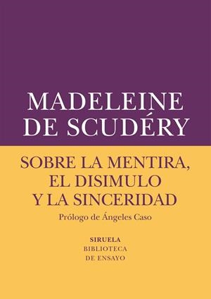SOBRE LA MENTIRA EL DISIMULO Y LA SINCERIDAD | 9788417151072 | DE SCUDERY, MADELEINE | Llibreria La Gralla | Librería online de Granollers
