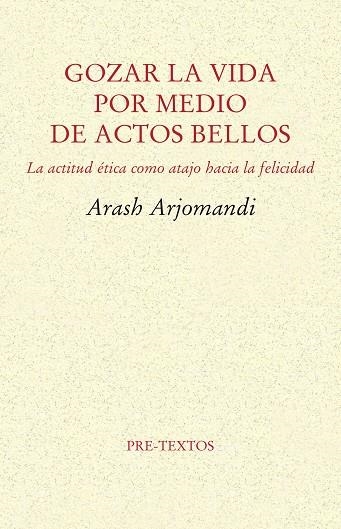 GOZAR LA VIDA POR MEDIO DE ACTOS BELLOS | 9788416906482 | ARJOMANDI, ARASH | Llibreria La Gralla | Llibreria online de Granollers
