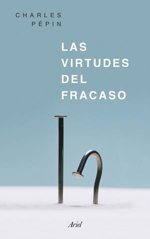 VIRTUDES DEL FRACASO, LAS | 9788434426818 | PEPIN, CHARLES | Llibreria La Gralla | Librería online de Granollers