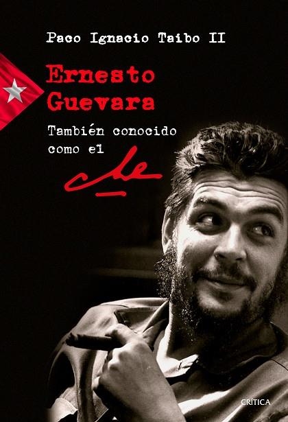 ERNESTO GUEVARA TAMBIéN CONOCIDO COMO EL CHE | 9788417067281 | TAIBO II, PACO IGNACIO | Llibreria La Gralla | Librería online de Granollers